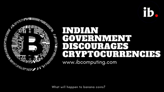 Indian Government to discourage Cryptocurrencies
